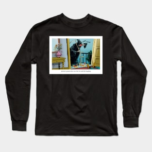 Laughter's not the best medicine. Long Sleeve T-Shirt